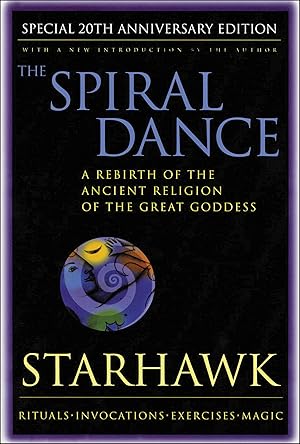 Image du vendeur pour The Spiral Dance: A Rebirth of the Ancient Religion of the Goddess: 20th Anniversary Edition mis en vente par -OnTimeBooks-