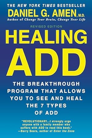 Seller image for Healing ADD Revised Edition: The Breakthrough Program that Allows You to See and Heal the 7 Types of ADD for sale by -OnTimeBooks-