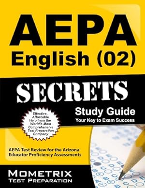 Seller image for AEPA English (02) Secrets Study Guide: AEPA Test Review for the Arizona Educator Proficiency Assessments for sale by -OnTimeBooks-