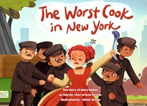 Seller image for The Worst Cook in New York: The Story of Mary Mallon (Changing the world one kitchen at a time, a series by Children's Culinary Institute) for sale by -OnTimeBooks-