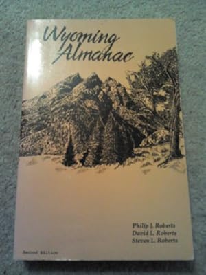 Bild des Verkufers fr Wyoming almanac: A succinct and amusing guidebook to places, people and events in the great state of Wyoming : with information on wildlife, sports, weather and more zum Verkauf von -OnTimeBooks-
