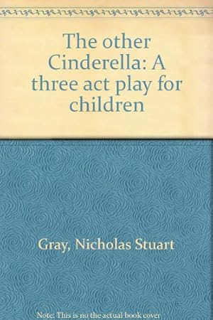 Imagen del vendedor de The Other Cinderella: A Three Act Play For Children a la venta por -OnTimeBooks-