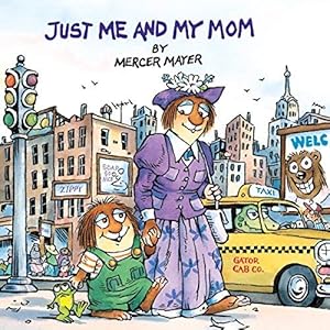 Immagine del venditore per Just Me and My Mom (Little Critter) venduto da -OnTimeBooks-