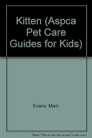 Seller image for Kitten (Aspca Pet Care Guides for Kids) for sale by -OnTimeBooks-