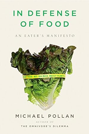 Immagine del venditore per In Defense of Food: An Eater's Manifesto venduto da -OnTimeBooks-