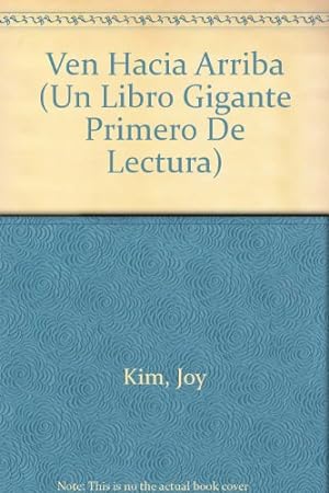 Seller image for Ven Hacia Arriba (UN Libro Gigante Primero De Lectura) (Spanish Edition) for sale by -OnTimeBooks-