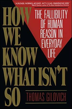 Immagine del venditore per How We Know What Isn't So: The Fallibility of Human Reason in Everyday Life venduto da -OnTimeBooks-