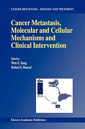 Immagine del venditore per Cancer Metastasis, Molecular and Cellular Mechanisms and Clinical Intervention (Cancer Metastasis - Biology and Treatment, 1) venduto da -OnTimeBooks-