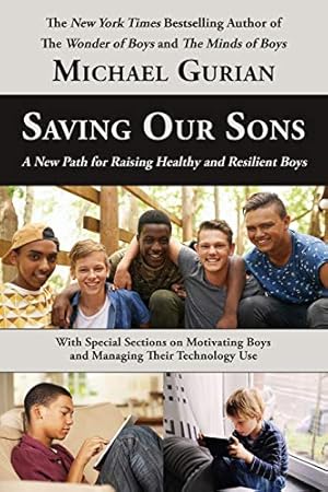 Image du vendeur pour Saving Our Sons: A New Path for Raising Healthy and Resilient Boys mis en vente par -OnTimeBooks-