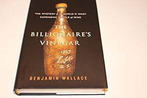 Seller image for The Billionaire's Vinegar: The Mystery of the World's Most Expensive Bottle of Wine for sale by -OnTimeBooks-