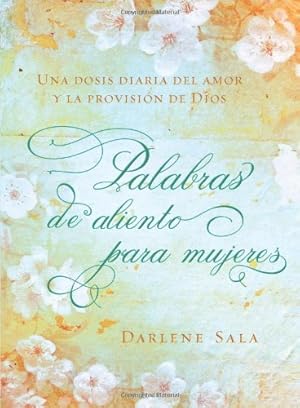 Immagine del venditore per Palabras de aliento para mujeres: Una dosis diaria del amor y la provisión de Dios (Spanish Edition) venduto da -OnTimeBooks-