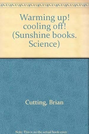 Imagen del vendedor de Warming up! cooling off! (Sunshine books. Science) a la venta por -OnTimeBooks-