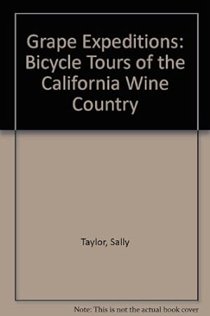 Image du vendeur pour Grape Expeditions: Bicycle Tours of the California Wine Country mis en vente par -OnTimeBooks-