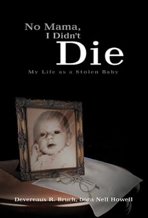 Immagine del venditore per No Mama, I Didn't Die: My Life as a Stolen Baby venduto da -OnTimeBooks-