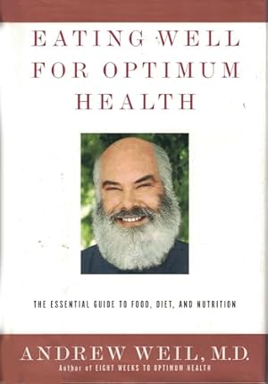 Image du vendeur pour Eating Well for Optimum Health: The Essential Guide to Food, Diet, and Nutrition mis en vente par -OnTimeBooks-