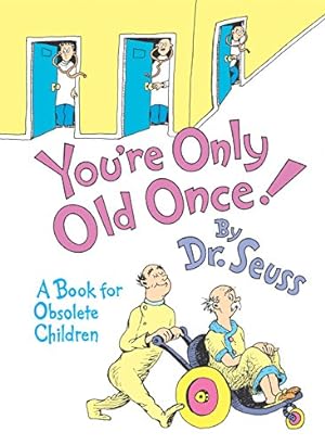 Immagine del venditore per You're Only Old Once!: A Book for Obsolete Children venduto da -OnTimeBooks-