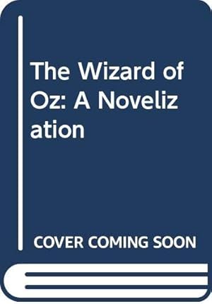 Immagine del venditore per The Wizard of Oz: A Novelization venduto da -OnTimeBooks-