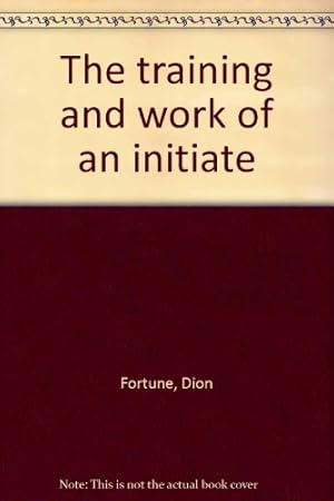 Seller image for The training and work of an initiate for sale by -OnTimeBooks-