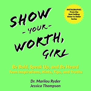 Bild des Verkufers fr Show Your Worth, Girl: Be Bold, Speak Up, and Be Heard: Teen Inspirations, Hints, Tips, and Truths (Sister to Sister Series) zum Verkauf von -OnTimeBooks-