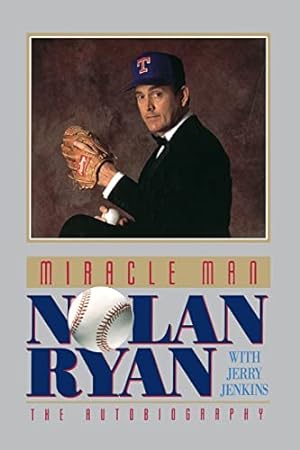 Seller image for Miracle Man: Nolan Ryan for sale by -OnTimeBooks-