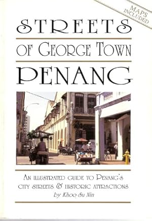 Seller image for Streets of George Town, An Illustrated Guide to Penangs City Streets and Historic Attractions for sale by -OnTimeBooks-