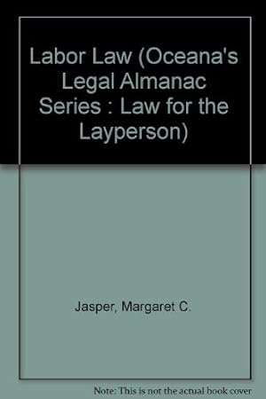 Bild des Verkufers fr Labor Law (Oceana's Legal Almanac Series : Law for the Layperson) zum Verkauf von -OnTimeBooks-