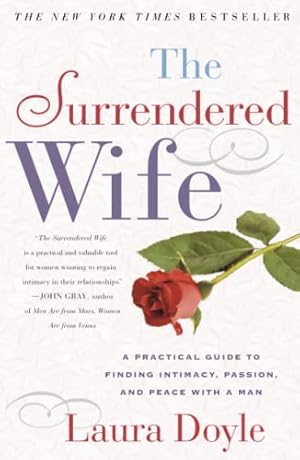 Seller image for The Surrendered Wife: A Practical Guide To Finding Intimacy, Passion and Peace for sale by -OnTimeBooks-
