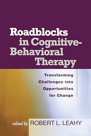 Bild des Verkufers fr Roadblocks in Cognitive-Behavioral Therapy: Transforming Challenges into Opportunities for Change zum Verkauf von -OnTimeBooks-