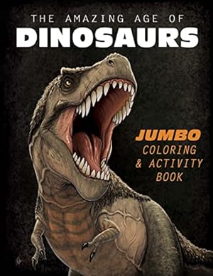 Bild des Verkufers fr The Amazing Age of Dinosaurs: Jumbo Coloring & Activity Book zum Verkauf von -OnTimeBooks-