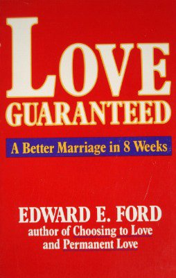 Immagine del venditore per Love Guaranteed: A Better Marriage in Eight Weeks venduto da -OnTimeBooks-