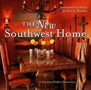 Seller image for The New Southwest Home: Innovative Ideas for Every Room for sale by -OnTimeBooks-