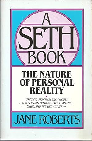 Seller image for The Nature of Personal Reality: Specific, Practical Techniques for Solving Everyday Problems and Enriching the Life You Know (Jane Roberts) for sale by -OnTimeBooks-
