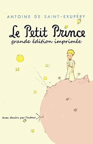 Seller image for Le Petit Prince - grande edition imprimee: The Little Prince French Original Large Print Edition (French Edition) for sale by -OnTimeBooks-