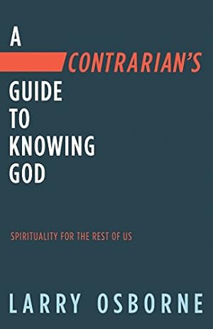 Imagen del vendedor de A Contrarian's Guide to Knowing God: Spirituality for the Rest of Us a la venta por -OnTimeBooks-