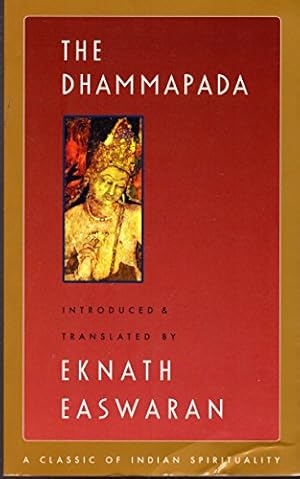 Seller image for The Dhammapada (Easwaran's Classics of Indian Spirituality Book 3) for sale by -OnTimeBooks-