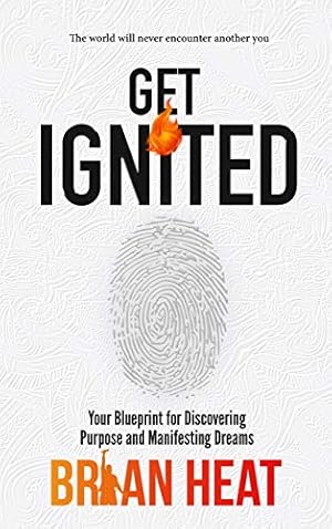 Seller image for Get Ignited: Your Blueprint for Discovering Purpose and Manifesting Dreams for sale by -OnTimeBooks-