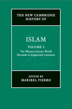 Bild des Verkufers fr The New Cambridge History of Islam: Volume 2, The Western Islamic World, Eleventh to Eighteenth Centuries (Paperback) zum Verkauf von Grand Eagle Retail