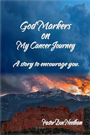 Imagen del vendedor de God Markers On My Cancer Journey: A story to encourage you. a la venta por -OnTimeBooks-