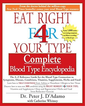Bild des Verkufers fr Eat Right for 4 Your Type: Complete Blood Type Encyclopedia zum Verkauf von -OnTimeBooks-