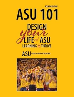 Immagine del venditore per ASU 101: Design Your Life at ASU: Learning to Thrive venduto da -OnTimeBooks-