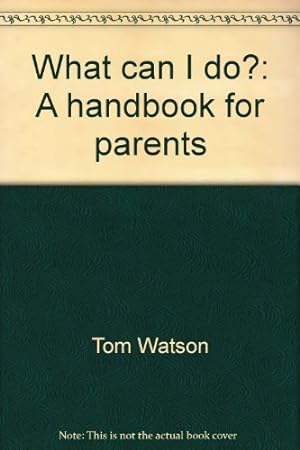 Image du vendeur pour What can I do?: A handbook for parents mis en vente par -OnTimeBooks-