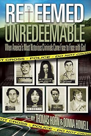 Seller image for Redeemed Unredeemable: When America's Most Notorious Criminals Came Face to Face with God for sale by -OnTimeBooks-