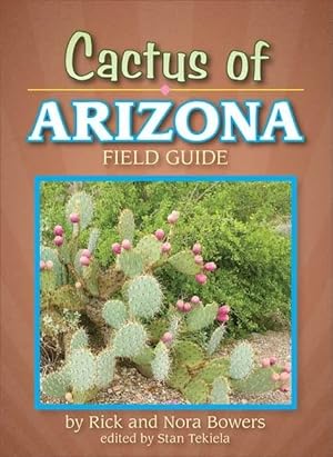 Bild des Verkufers fr Cactus of Arizona Field Guide (Cacti Identification Guides) zum Verkauf von -OnTimeBooks-