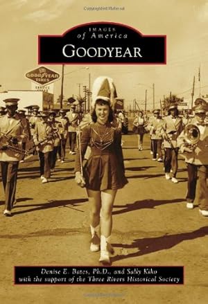 Seller image for Goodyear (Images of America) for sale by -OnTimeBooks-