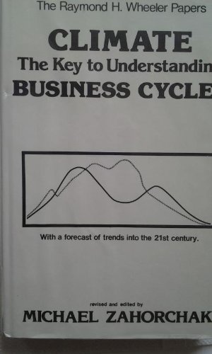 Seller image for Climate: The Key to Understanding Business Cycles (With a Forecast of Trends into the Twenty-First Century) for sale by -OnTimeBooks-