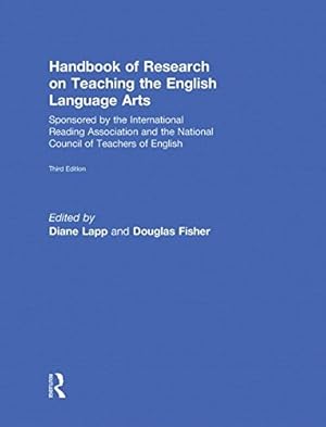 Seller image for Handbook of Research on Teaching the English Language Arts: Sponsored by the International Reading Association and the National Council of Teachers of English for sale by -OnTimeBooks-
