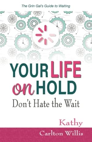 Immagine del venditore per Your Life on Hold: Don't Hate the Wait venduto da -OnTimeBooks-