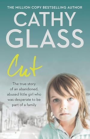 Immagine del venditore per Cut: The true story of an abandoned, abused little girl who was desperate to be part of a family venduto da -OnTimeBooks-