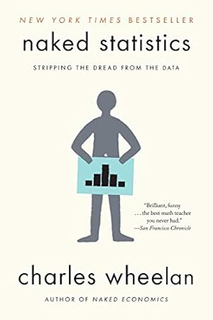 Imagen del vendedor de Naked Statistics: Stripping the Dread from the Data a la venta por -OnTimeBooks-