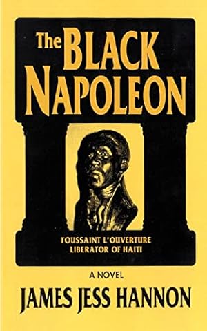 Image du vendeur pour The Black Napoleon: Toussaint L'Ouverture Liberator of Haiti mis en vente par -OnTimeBooks-